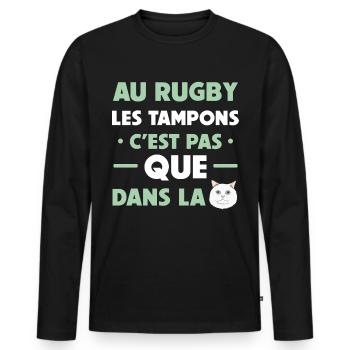 Au rugby les tampons c'est pas que dans la chatte - T-shirt manches longues Premium bio Homme - noir - Devant - Nico (187cm)