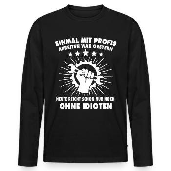Einmal Mit Profis Arbeiten Handwerker - Männer Premium Bio Langarmshirt - Schwarz - Vorne - Nico (187cm)