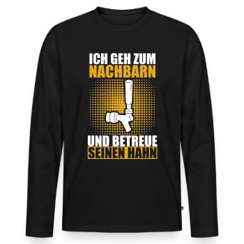 Ich Geh Zum Nachbarn und Betreue seinen Hahn Bier - Männer Premium Bio Langarmshirt - Schwarz - Vorne - Nico (187cm)