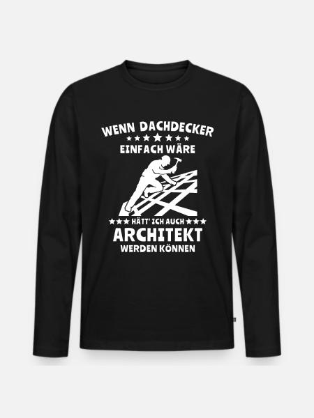 Dachdecker Dachspengler Dachdecken Dachklempner - Männer Premium Bio Langarmshirt - Schwarz