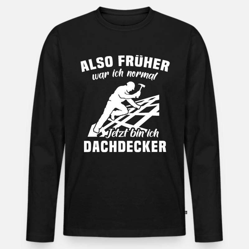 Dachdecker Sprüche Dachdecken - Männer Premium Bio Langarmshirt - Schwarz