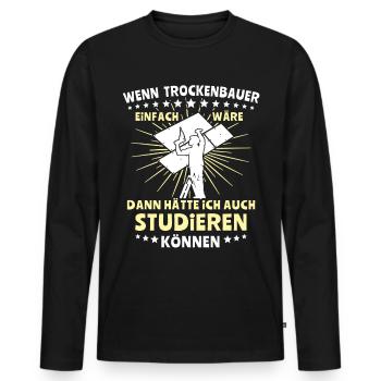 Trockenbauer Trockenbau Trockenbaumonteur - Männer Premium Bio Langarmshirt - Schwarz - Vorne - Nico (187cm)