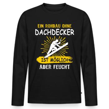 Dachdecker Sprüche Dachdecken - Männer Premium Bio Langarmshirt - Schwarz - Vorne - Nico (187cm)