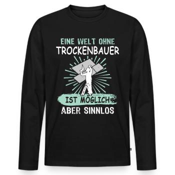 Trockenbauer Sprüche Trockenbau - Männer Premium Bio Langarmshirt - Schwarz - Vorne - Nico (187cm)