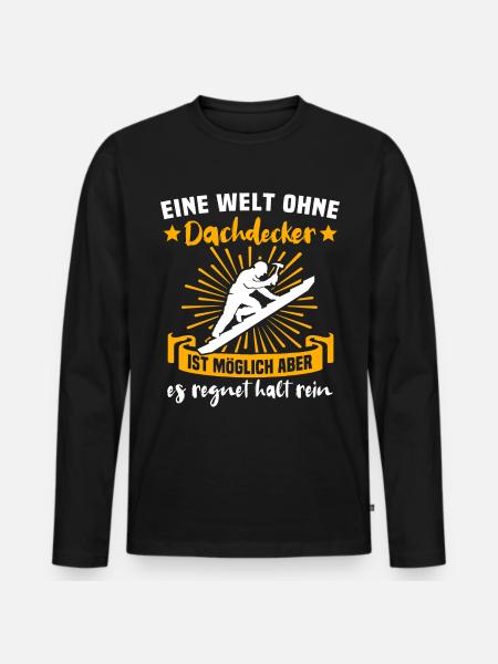 Dachdecker Dächer Decken Dachdecken - Männer Premium Bio Langarmshirt - Schwarz