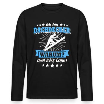 Dachdecker Sprüche Dachdecken - Männer Premium Bio Langarmshirt - Schwarz - Vorne - Nico (187cm)