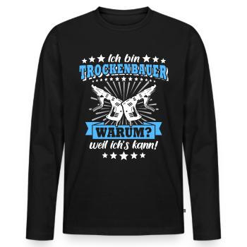 Trockenbauer Sprüche Trockenbau - Männer Premium Bio Langarmshirt - Schwarz - Vorne - Nico (187cm)