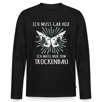 Trockenbauer Sprüche Trockenbau - Männer Premium Bio Langarmshirt - Schwarz - Vorne - Nico (187cm)