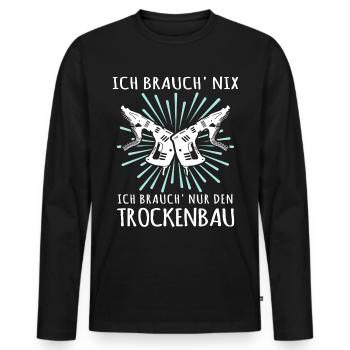 Trockenbauer Sprüche Trockenbau - Männer Premium Bio Langarmshirt - Schwarz - Vorne - Nico (187cm)