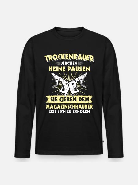 Trockenbauer Trockenbaumonteur Trockenbau - Männer Premium Bio Langarmshirt - Schwarz