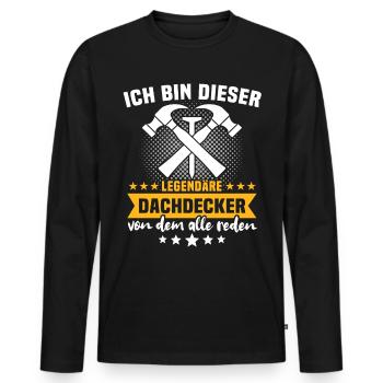 Dachdecker Dachspengler Legende Dachklempner - Männer Premium Bio Langarmshirt - Schwarz - Vorne - Nico (187cm)