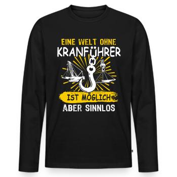 Kranführer Sprüche Kran Kranfahrer - Männer Premium Bio Langarmshirt - Schwarz - Vorne - Nico (187cm)