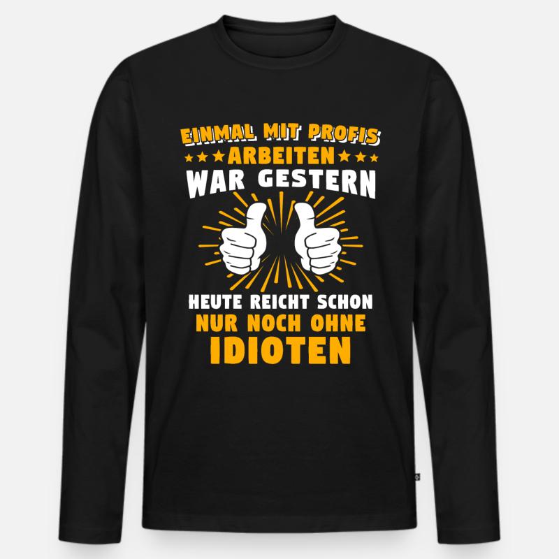 Profis Idioten Handwerker - Männer Premium Bio Langarmshirt - Schwarz