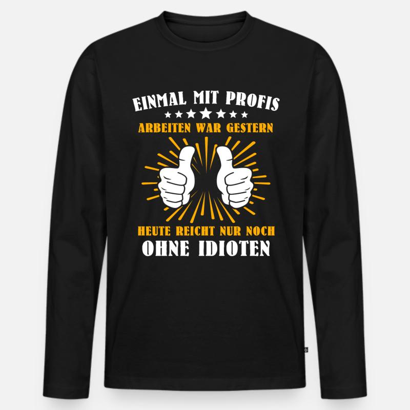Einmal Mit Profis Arbeiten - Männer Premium Bio Langarmshirt - Schwarz