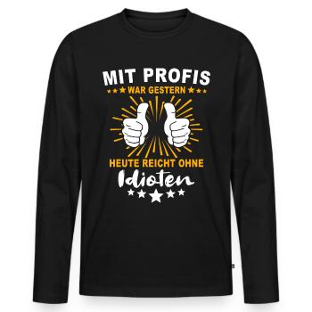 Einmal Mit Profis Arbeiten - Männer Premium Bio Langarmshirt - Schwarz - Vorne - Nico (187cm)