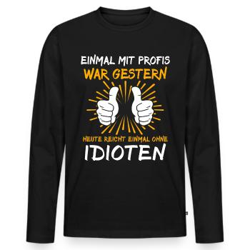 Einmal Mit Profis Arbeiten - Männer Premium Bio Langarmshirt - Schwarz - Vorne - Nico (187cm)
