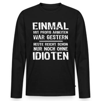Einmal Mit Profis Arbeiten - Männer Premium Bio Langarmshirt - Schwarz - Vorne - Nico (187cm)