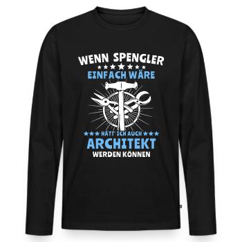 Spengler Spengeln Bauspengler - Männer Premium Bio Langarmshirt - Schwarz - Vorne - Nico (187cm)