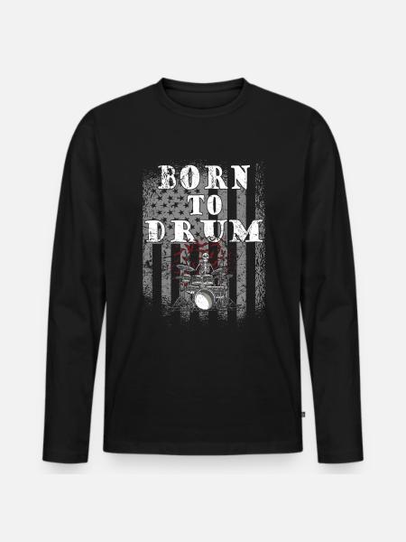Born to drum - drummer - Men's Premium Organic Long Sleeve Shirt - black