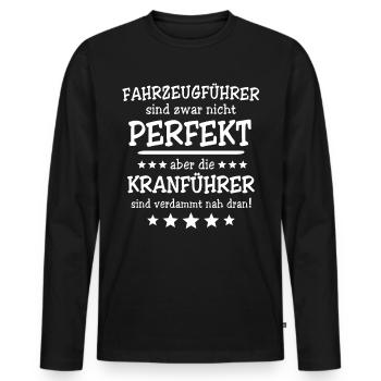Kranführer Sprüche Kranfahrer Spruch - Männer Premium Bio Langarmshirt - Schwarz - Vorne - Nico (187cm)