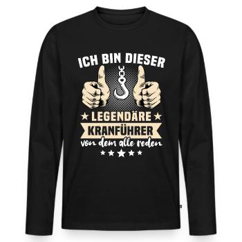 Kranführer Sprüche Legendärer Kranfahrer - Männer Premium Bio Langarmshirt - Schwarz - Vorne - Nico (187cm)