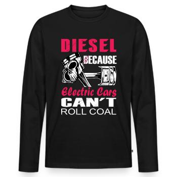 Diesel Weil Elektroautos Nicht Kohle Rollen Können - Männer Premium Bio Langarmshirt - Schwarz - Vorne - Nico (187cm)