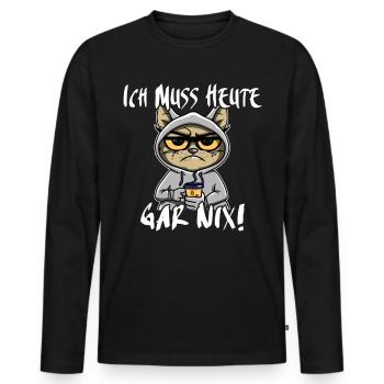 Katze Ich Muss Gar Nix - Männer Premium Bio Langarmshirt - Schwarz - Vorne - Nico (187cm)