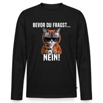 Faule Katze Bevor Du Fragst Nein - Männer Premium Bio Langarmshirt - Schwarz - Vorne - Nico (187cm)