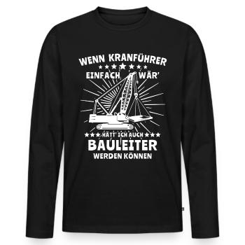 Kranführer Kran Kranfahrer - Männer Premium Bio Langarmshirt - Schwarz - Vorne - Nico (187cm)