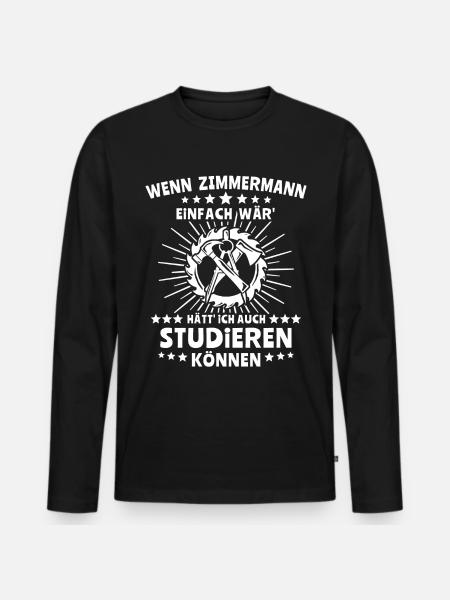 Zimmermann Zimmerer Zimmerleute - Männer Premium Bio Langarmshirt - Schwarz