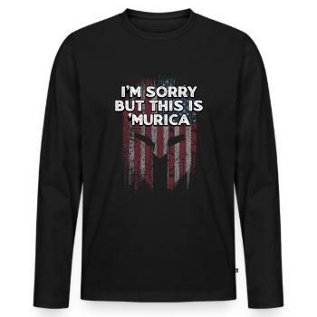 Tut mir leid, aber das ist Murica lustiger 4. Juli Humor - Männer Premium Bio Langarmshirt - Schwarz - Vorne - Nico (187cm)