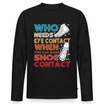 « Vous pouvez faire le contact de la chaussure » Drôle - T-shirt manches longues Premium bio Homme - noir - Devant - Nico (187cm)