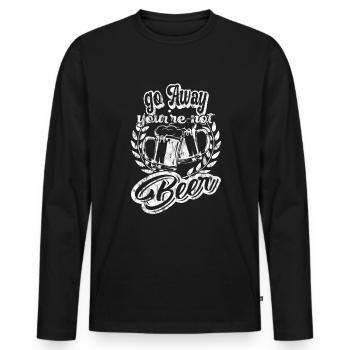 Go away you ́re Beer - Alcohol lover - Beer - Men's Premium Organic Long Sleeve Shirt - black - Front - Nico (187cm)