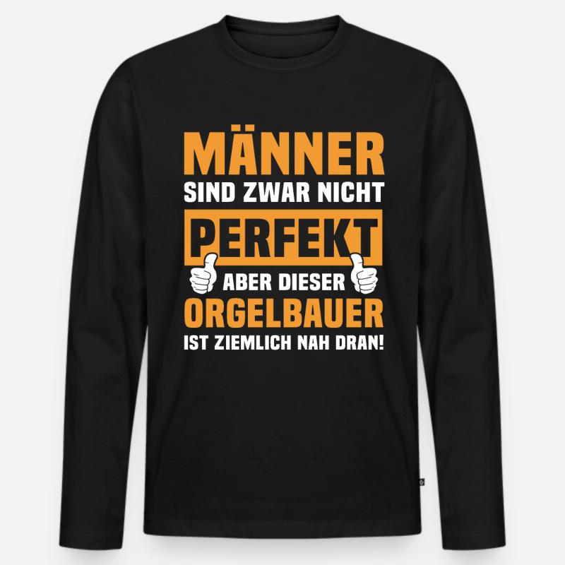 Lustige Orgelbauer Sprüche - Männer Premium Bio Langarmshirt - Schwarz