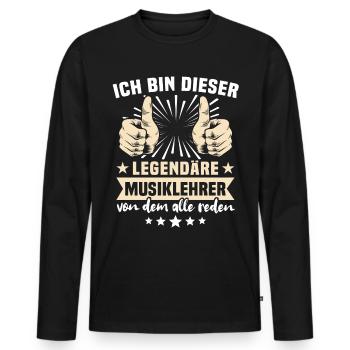 Musiklehrer Sprüche - Männer Premium Bio Langarmshirt - Schwarz - Vorne - Nico (187cm)