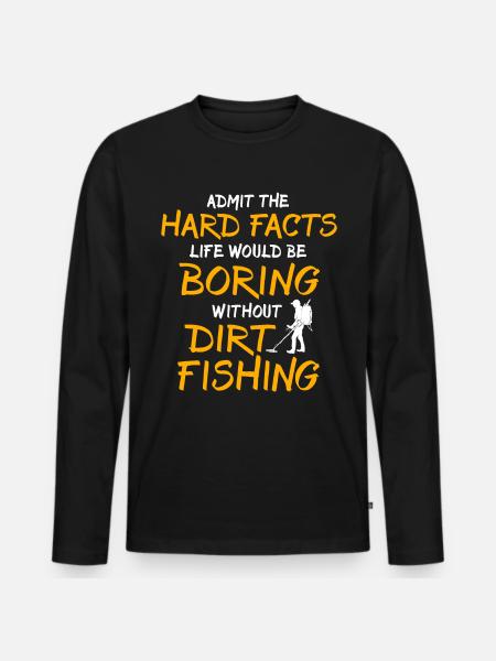 Dirt Fishing Detectorists - Men's Premium Organic Long Sleeve Shirt - black