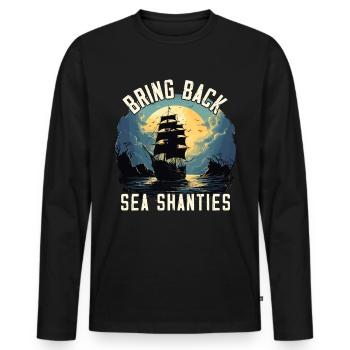 Song Sea Shanty Design Für Lieben Singen Boots - Männer Premium Bio Langarmshirt - Schwarz - Vorne - Nico (187cm)