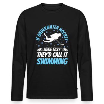 Wenn Unterwasserhockey Einfach Wäre, Würden Sie - Männer Premium Bio Langarmshirt - Schwarz - Vorne - Nico (187cm)