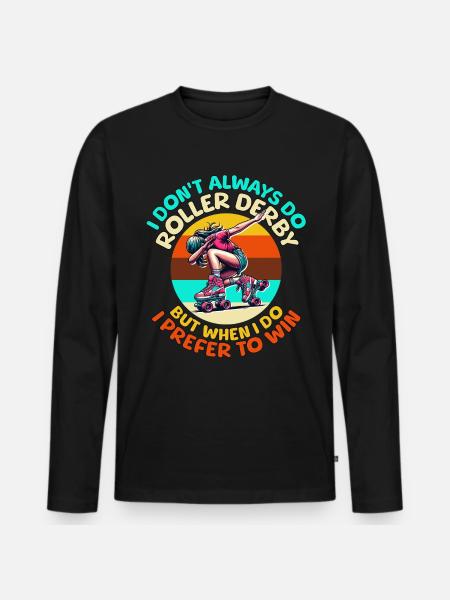 Roller Derby Sayings - Men's Premium Organic Long Sleeve Shirt - black