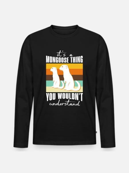 Mongoose Sayings - Men's Premium Organic Long Sleeve Shirt - black