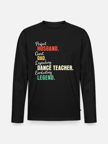 Dance teacher dad - Men's Premium Organic Long Sleeve Shirt - black