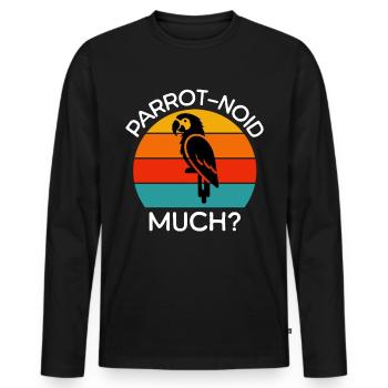 Papageie Sprüche - Männer Premium Bio Langarmshirt - Schwarz - Vorne - Nico (187cm)
