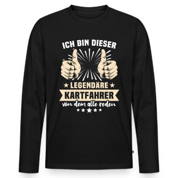 Kart Driver Sayings - Men's Premium Organic Long Sleeve Shirt - black - Front - Nico (187cm)