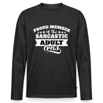 Adult sarcasm - Men's Premium Organic Long Sleeve Shirt - heather anthracite - Front - Nico (187cm)