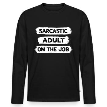 Sarkasmus Erwachsener - Männer Premium Bio Langarmshirt - Schwarz - Vorne - Nico (187cm)