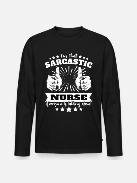 Nurse Sarcasm - Men's Premium Organic Long Sleeve Shirt - black