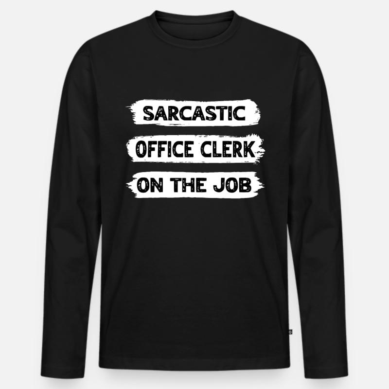 Sarcasm Office Worker - Men's Premium Organic Long Sleeve Shirt - black