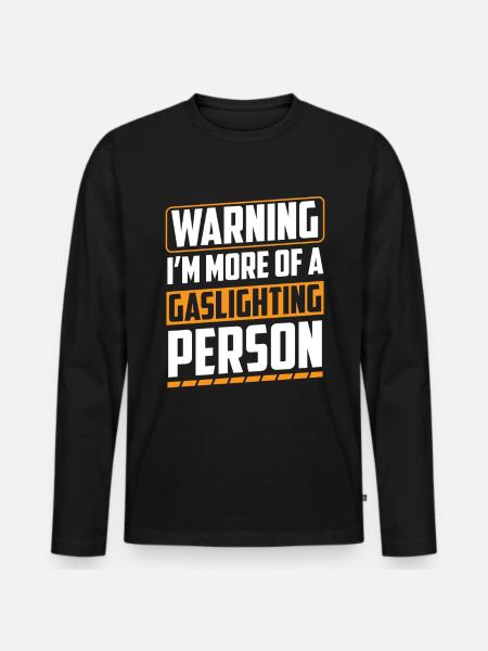 Echtes Professionelles Gaslighting - Männer Premium Bio Langarmshirt - Schwarz