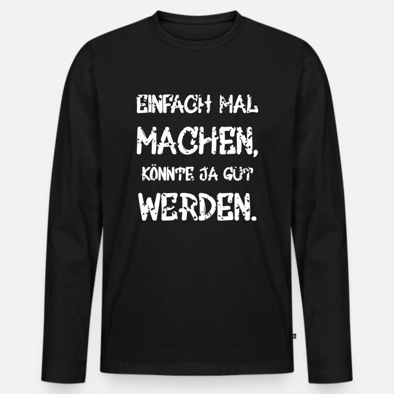 Einfach mal machen koennte ja gut werden. - Männer Premium Bio Langarmshirt - Schwarz