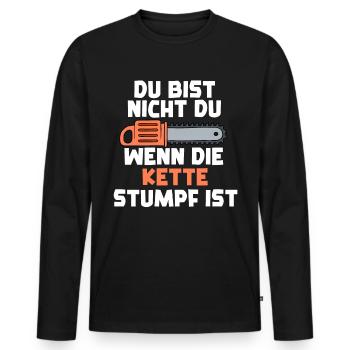 Du Bist Nicht Du Wenn Die Kette Stumpf Ist - Männer Premium Bio Langarmshirt - Schwarz - Vorne - Nico (187cm)